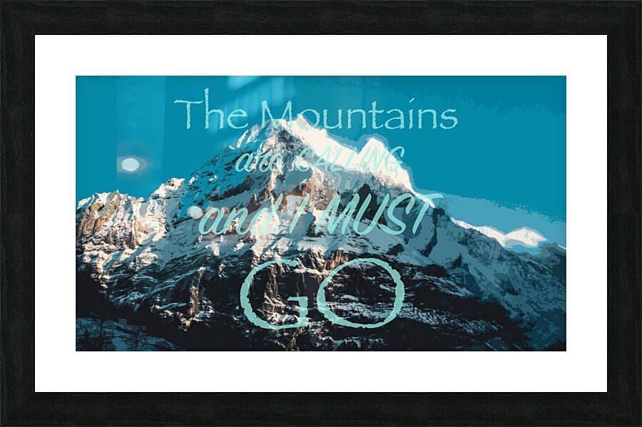 The Mountains are Calling Picture Frame print