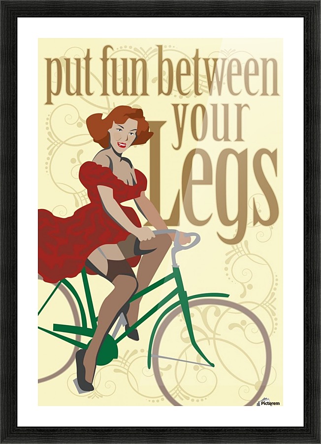 Put fun between your legs Picture Frame print