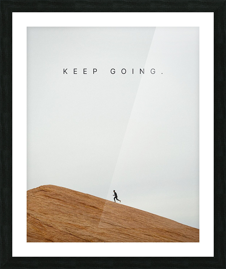 Keep Going Picture Frame print