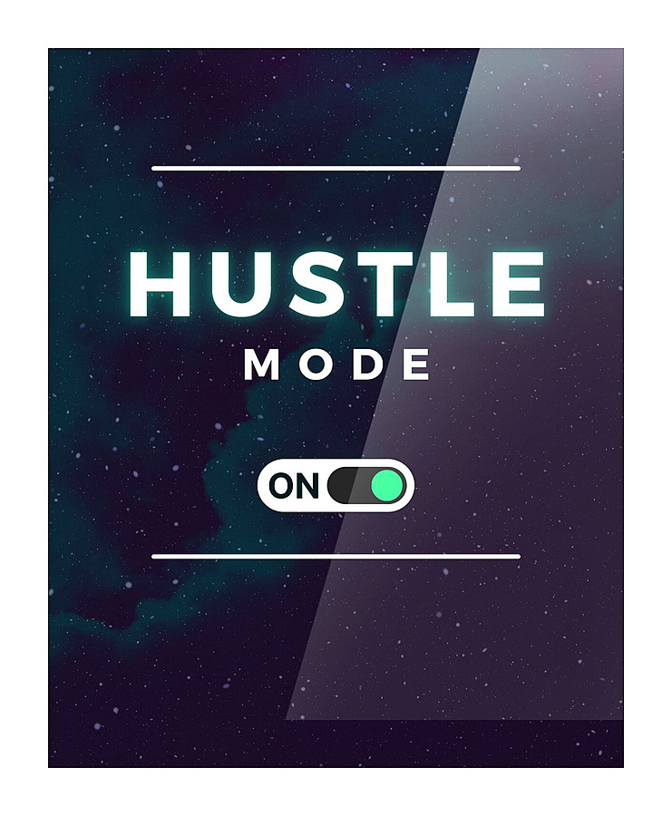 Hustle Mode: ON Picture Frame print