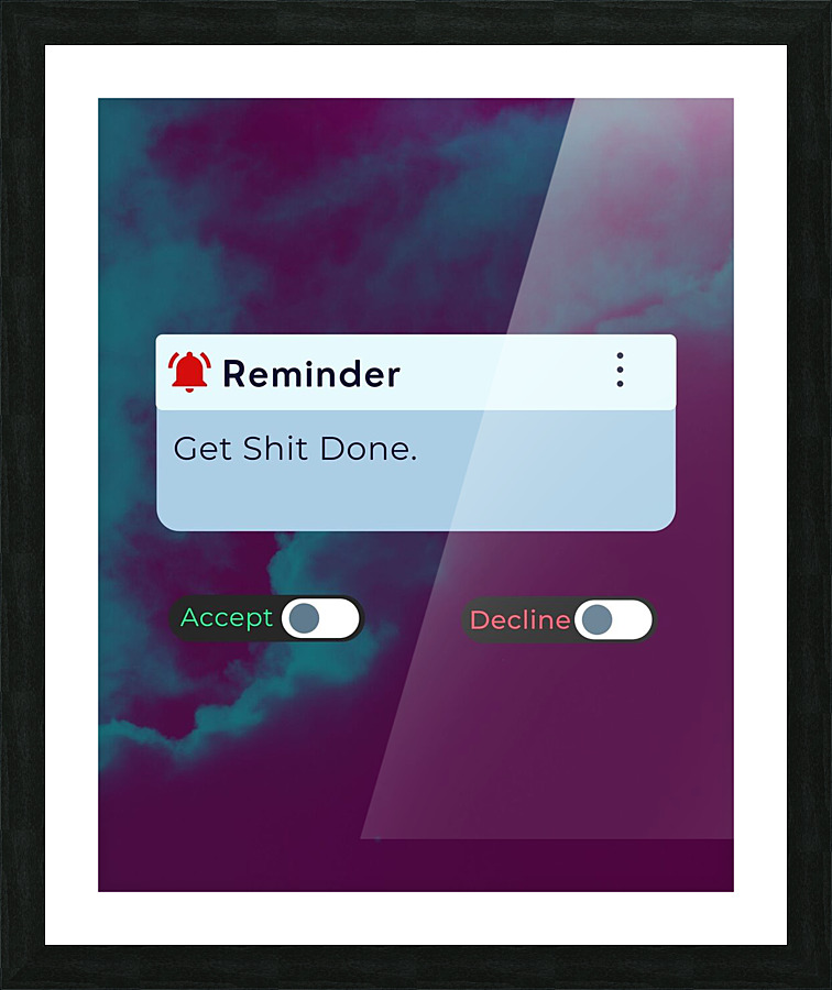 Reminder: Get Shit Done. Picture Frame print