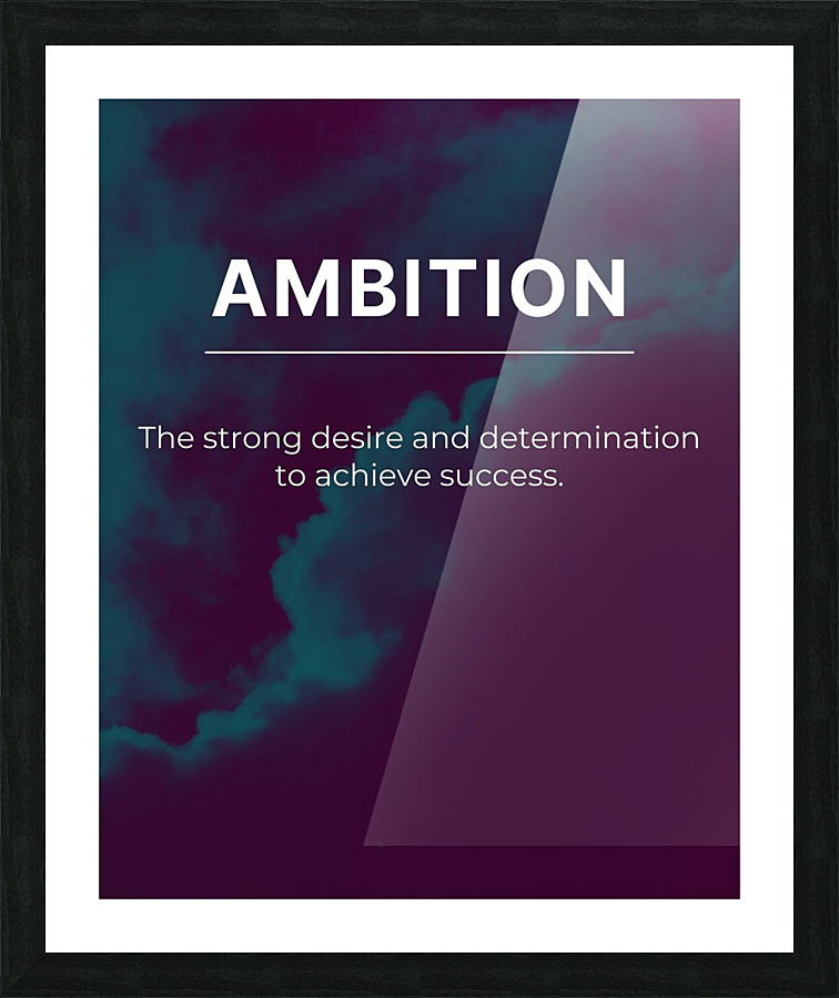 Ambition  Picture Frame print