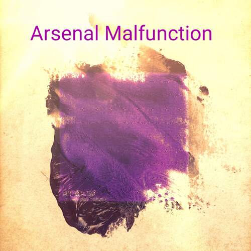 Arsenal Malfunction
