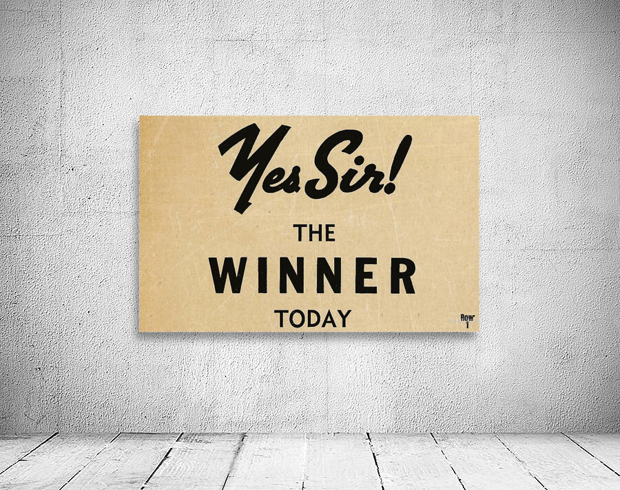 Yes Sir The Winner Today Wall Preview
