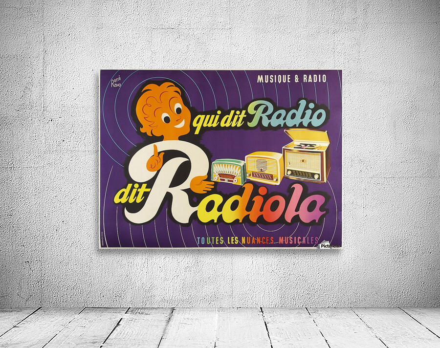 Qui dit Radio dit Radiola by VINTAGE POSTER