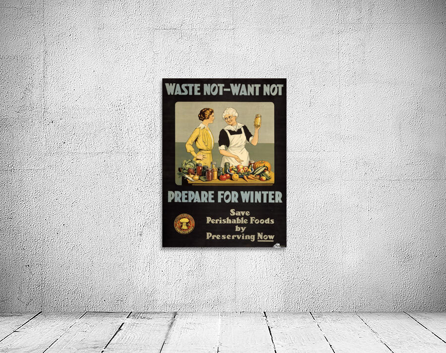 Waste not want not WWI poster Wall Preview