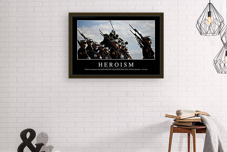 Heroism: Inspirational Quote and Motivational Poster by StocktrekImages