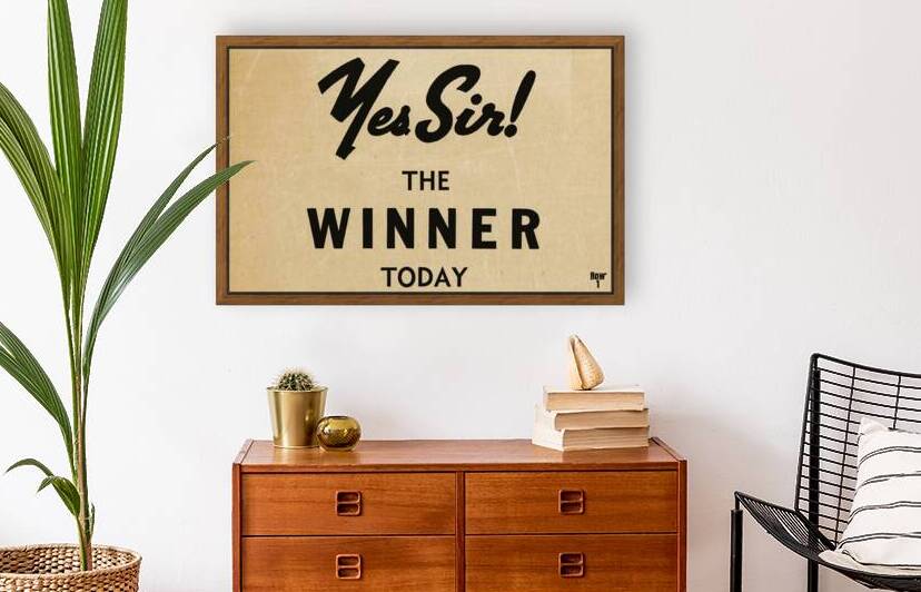 Yes Sir The Winner Today by Row One Brand