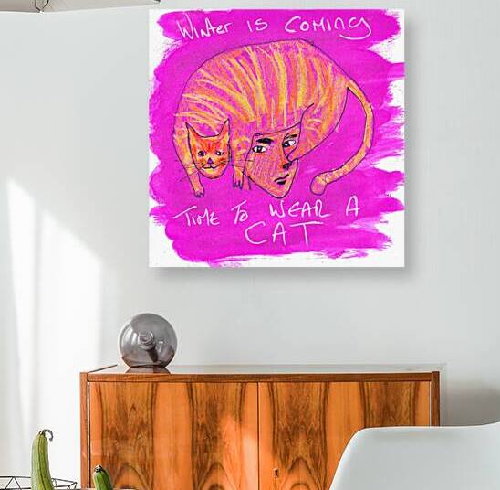 Winter is Coming Wear a Cat by Robert Burton