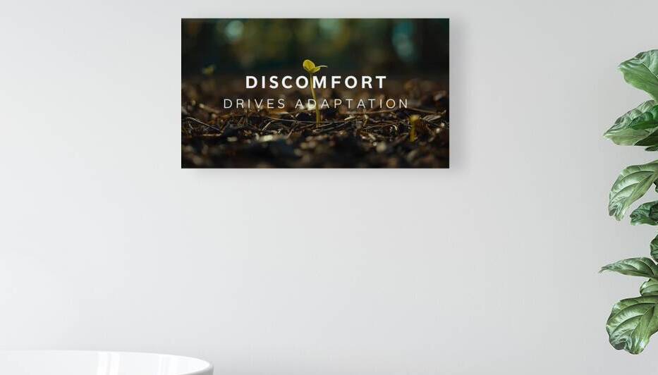 Discomfort Drives Adaptation — Growth Through Challenge by MotivatePrints