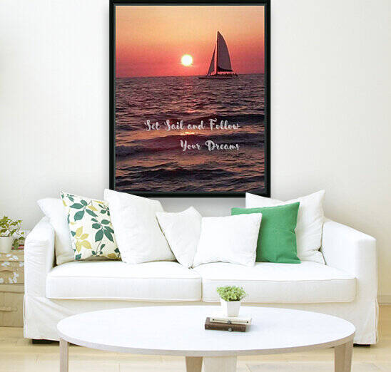 Set Sail and Follow Your Dreams by Tinas Touch
