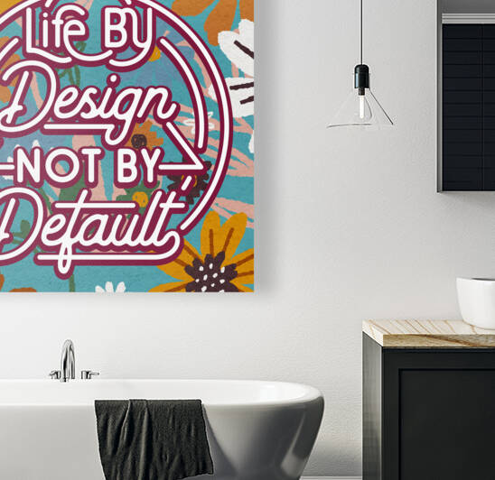 Life by design not by default   24x24   Hotel by Ava Stochinsky