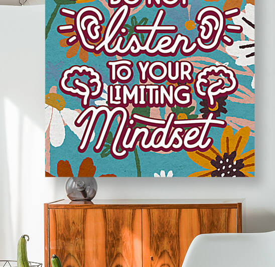 Don t Listen to your limiting mindset   24x24   Hotel by Ava Stochinsky