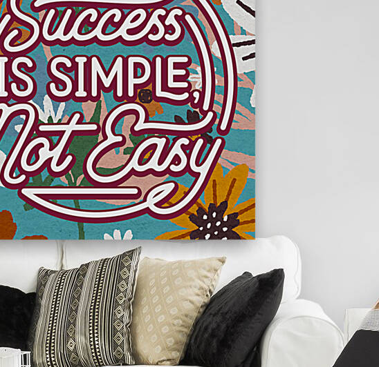 Success is simple not easy   24x24   Hotel by Ava Stochinsky
