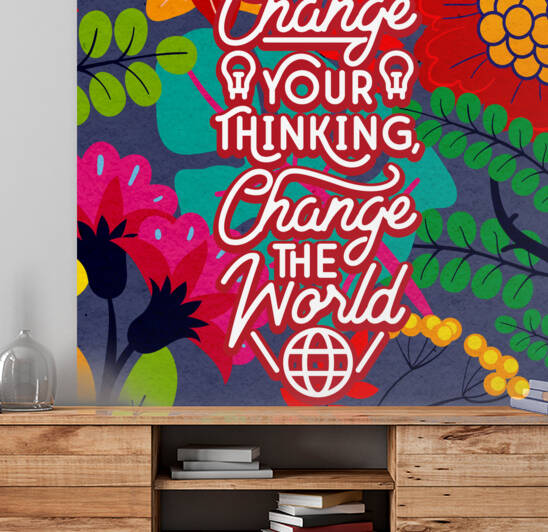 Change your thinking Change the world   12x12   Alpha by Ava Stochinsky