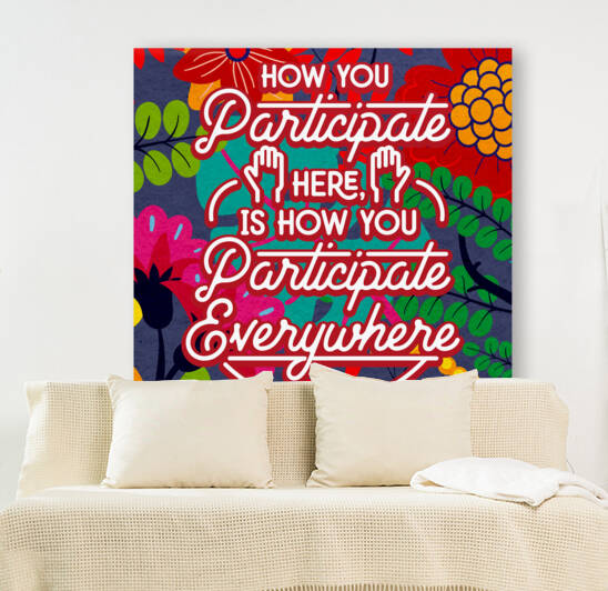 How you participate here is how you participate everywhere   12x12   Alpha by Ava Stochinsky