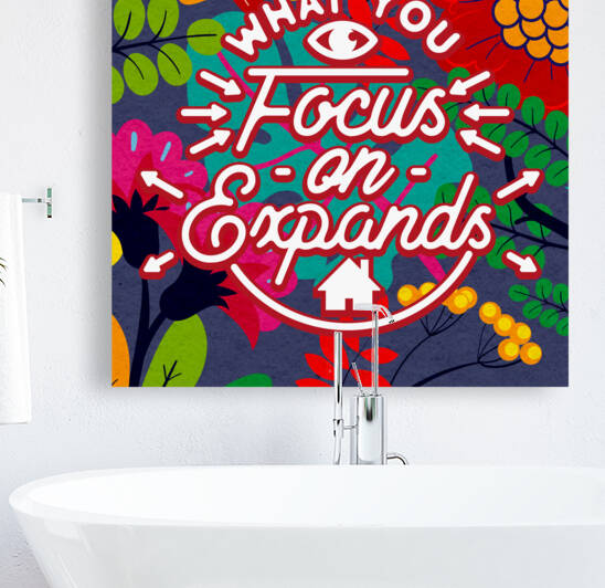 What you focus on expands   12x12   Alpha by Ava Stochinsky