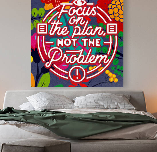 Focus on the plan not the problem   12x12   Alpha by Ava Stochinsky