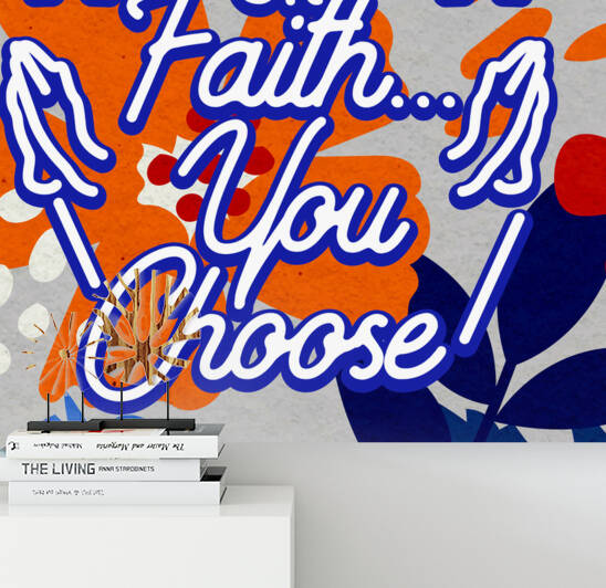 Fear or Faith... You Choose   12x12   Bravo by Ava Stochinsky