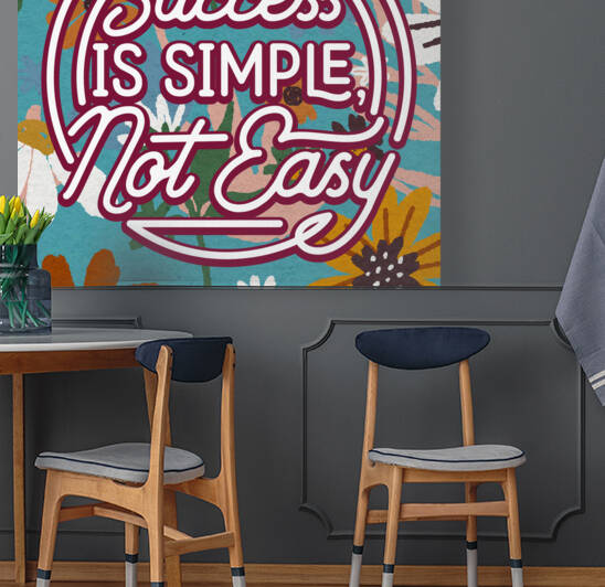 Success is simple not easy   12x12   Hotel by Ava Stochinsky