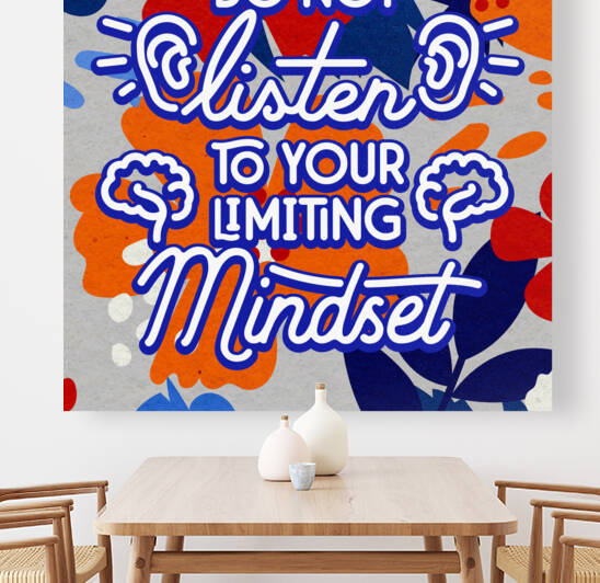 Don t Listen to your limiting mindset   12x12   Bravo by Ava Stochinsky