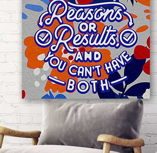 You can have reasons or results and you can t have both   12x12   Bravo by Ava Stochinsky