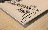 Dance Like Wood print